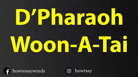 How To Pronounce DPharaoh Woon A Tai YouTube