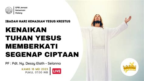 [live] Ibadah Hari Kenaikan Yesus Kristus Kamis 18 Mei 2023 Pukul