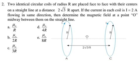 Solved 2 Two Identical Circular Coils Of Radius R Are Chegg