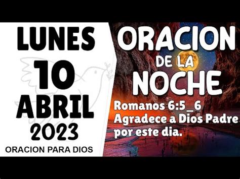 La Oraci N De La Noche De Hoy Lunes De Abril Del Oracion Para