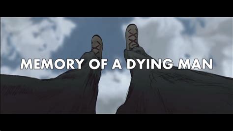 Memory Of A Dying Man Youtube