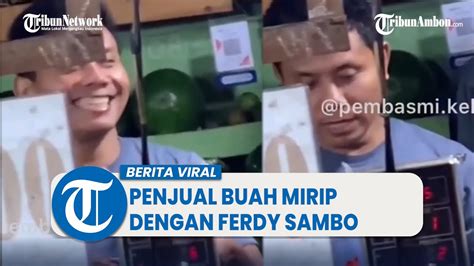 Viral Video Penjual Buah Yang Wajahnya Mirip Dengan Ferdy Sambo Youtube