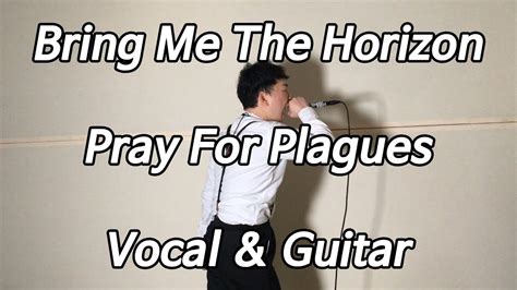 Bring Me The Horizon Pray For Plaguesguitarvocal Cover Sangim