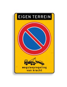 Verkeersbord Eigen Terrein Niet Parkeren Wegsleepregeling