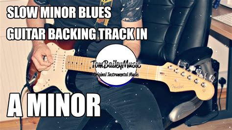 Slow Minor Blues Guitar Backing Track In A Minor Youtube