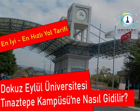 Dokuz Eylül Üniversitesi Tınaztepe Kampüsü ne Nasıl Gidilir En İyi