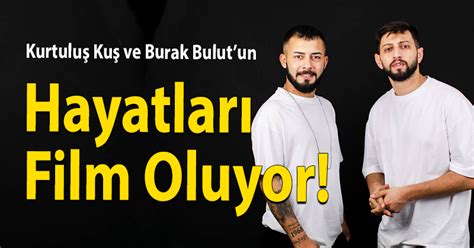 Kurtuluş Kuş ve Burak Bulutun hayatları film oluyor Karamandan