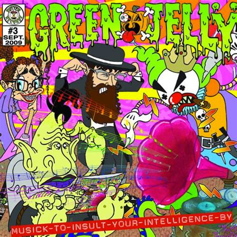 Green Jellÿ – Musick to Insult Your Intelligence (Digital Download-Full Album) – Rotten Records ...