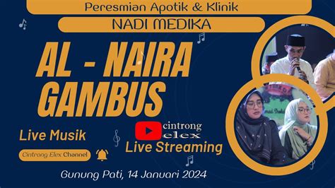 LIVE STREAMING AL NAIRA GAMBUS PERESMIAN KLINIK NADI MEDIKA YouTube