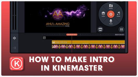 How To Make Intro In Kinemaster Kinemaster Tutorial Anus Amazing