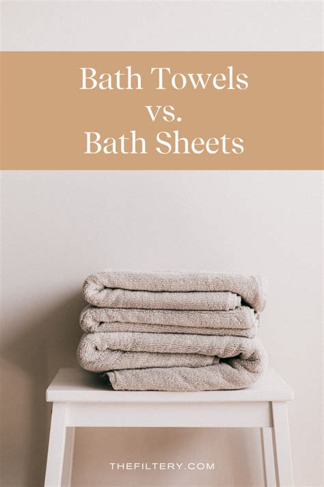 Bath Sheet Vs Bath Towel What S The Difference The Filtery