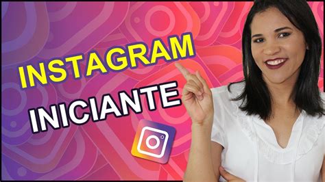 Como Usar O Instagram Para Neg Cios Instagram Para Iniciantes Youtube