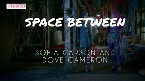 Disney Descendants Space Between Lyric Music Video Dove Cameron