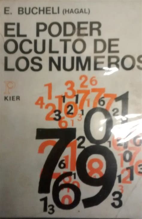 EL PODER OCULTO DE LOS NUMEROS By BUCHELI J E HAGAL Muy Bien