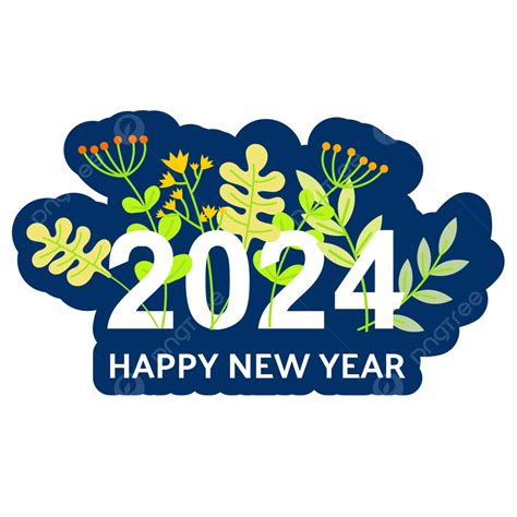 2024 Happy New Year Leaf Effect Vector Design 02 2024 Happy New Png And Vector With