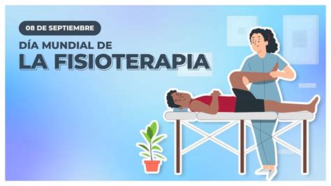 De Septiembre D A Mundial De La Fisioterapia Youtube