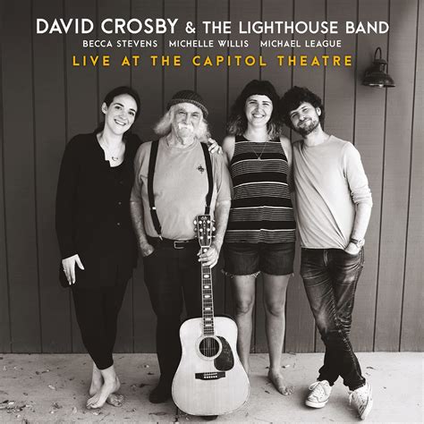 David Crosby And The Lighthouse Band Live At The Capitol Theatre