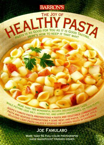 The Joy Of Healthy Pasta Famularo Joseph J Amazon