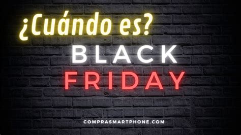 Black Friday 2023 cuándo es y qué día se celebra Compra Smartphone