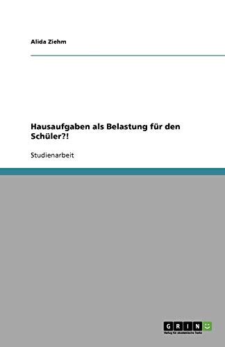 Hausaufgaben Als Belastung F R Den Sch Ler By Alida Ziehm Goodreads