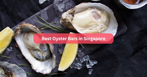 Oyster Bars In Singapore For Briny Morsels Of Delight Jiak