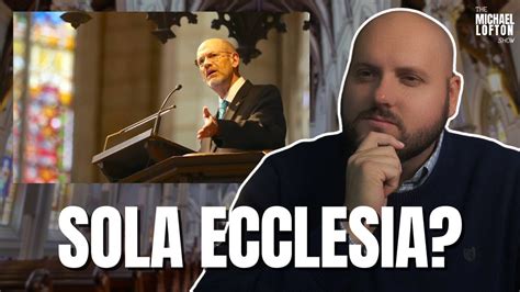 Sola Scriptura Vs Sola Ecclesia YouTube