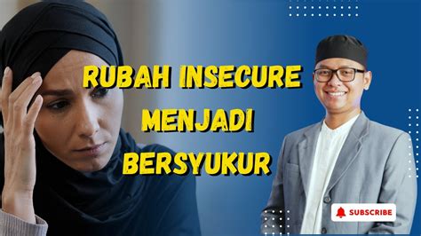 Ubah Insecure Jadi Bersyukur Majid Hakim YouTube