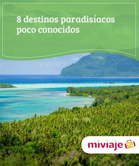 8 Destinos Paradisíacos Poco Conocidos Viajes Pacifico Sur Caribe