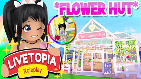 Flower Hut How To Decorate Your Home In Livetopia Roleplay Roblox