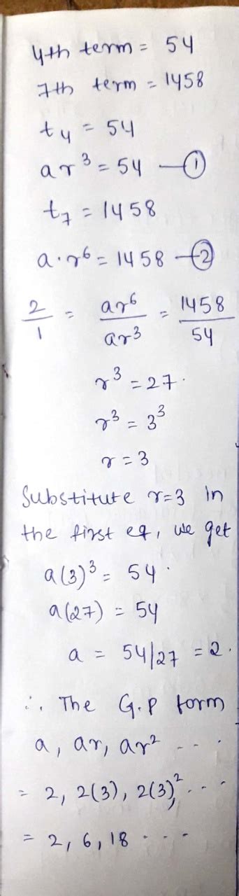 6 Find The Geometric Progression With 4 { Text {th } } Term 54 And 7 { Text {th