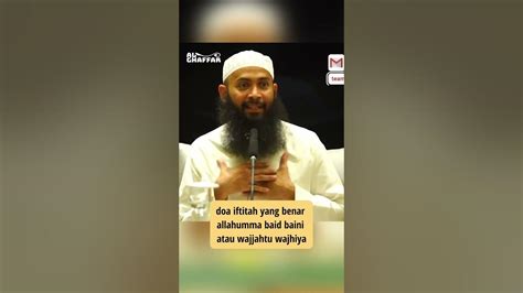 Doa Iftitah Yang Benar Allahumma Baid Baini Atau Wajjahtu Wajhiya Dr