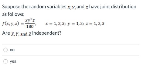 Solved Suppose The Random Variables Xy And Z Have Joint