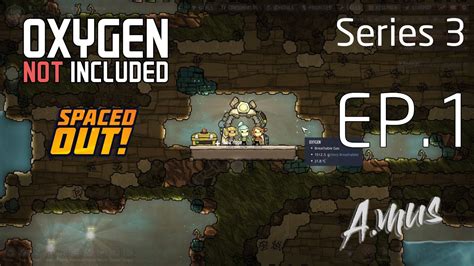 New Series Oxygen Not Included Spaced Out Ep