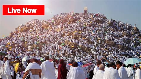 Hajj Live 2023 Arafah Live Mina Live Haj Makkah Today Labbaik