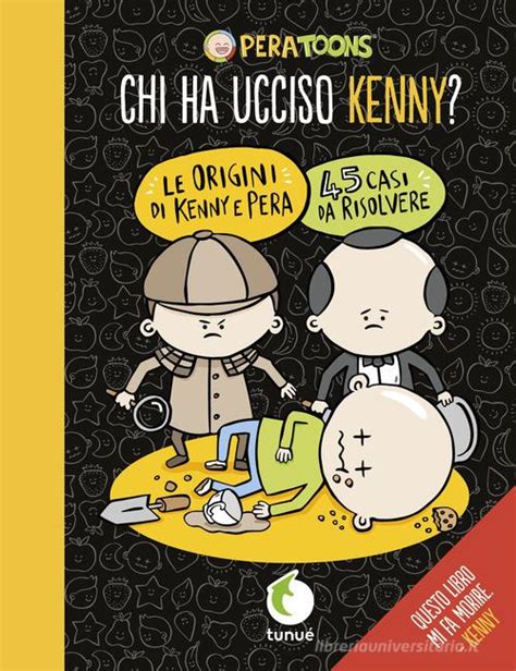 Chi Ha Ucciso Kenny Pera Toons Libro Tunu Libreria Universitaria