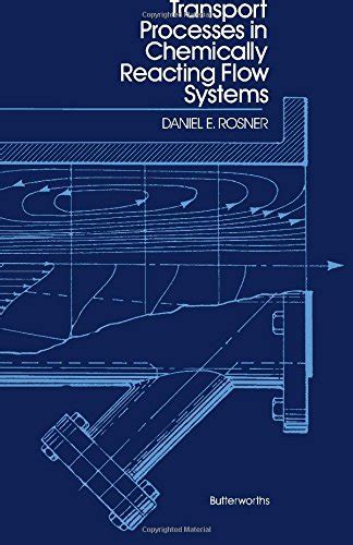 Transport Processes In Chemically Reacting Flow Systems Butterworths