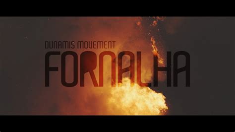 A Vis O Do Fornalha Dunamis Youtube