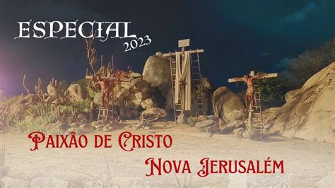 Paixão de Cristo Nova Jerusalém 2023 YouTube