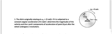 Solved 8rads 1the Disk Is Originally Rotating At O 8 Radsif It Is Subjected To A Constant