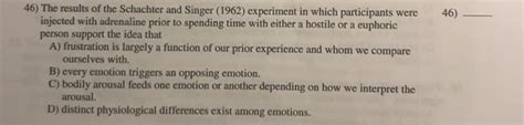 Solved 46) The results of the Schachter and Singer (1962) | Chegg.com