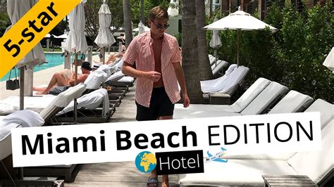 Review Miami Beach Edition Hotel Youtube