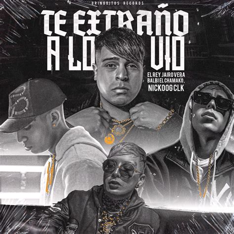 Te Extraño a Lo Vio feat El Rey Gringuitos Records Single de