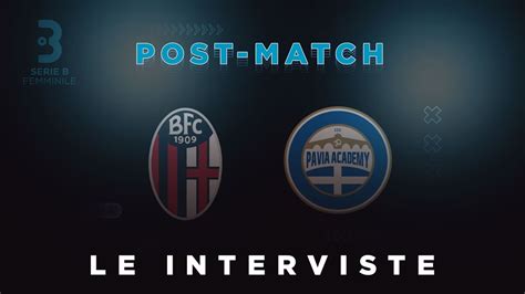 POST PARTITA Bologna Pavia Academy Serie B Femminile YouTube