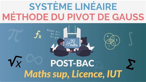 La Méthode du pivot de Gauss Système linéaire L1 Maths Sup IUT