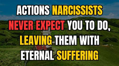 Actions Narcissists Never Expect You To Do Leaving Them With Eternal