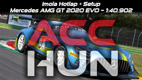 Assetto Corsa Competizione Mercedes AMG GT GT3 EVO Imola Hotlap