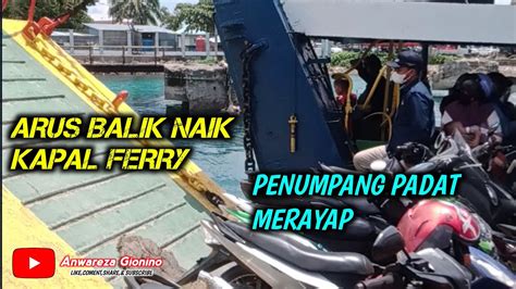 KEMBALI KE PERANTAUAN NYEBRANG NAIK KAPAL FERRY YouTube