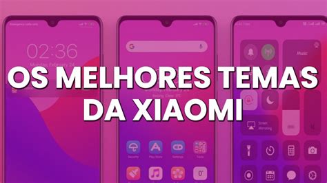 Os Melhores Temas Para Xiaomi Que Voc Precisa Conhecer Imperio Teck