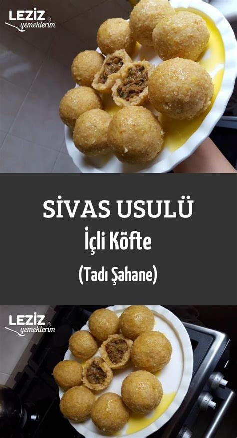 Sivas Usul Li K Fte Tad Ahane Leziz Yemeklerim Yemek Tarifi