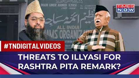 Aiio Chief Imam Threatened For Calling Mohan Bhagwat Rashtra Pita Says